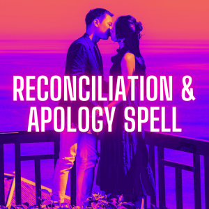 Reconciliation & Apology Spell