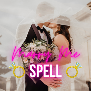 MARRY ME SPELL