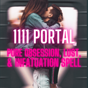 PURE OBSESSION, LUST & INFATUATION SPELL