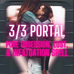 PURE OBSESSION, LUST & INFATUATION SPELL