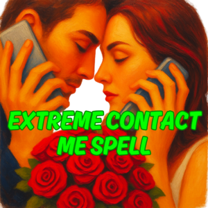 EXTREME CONTACT ME SPELL